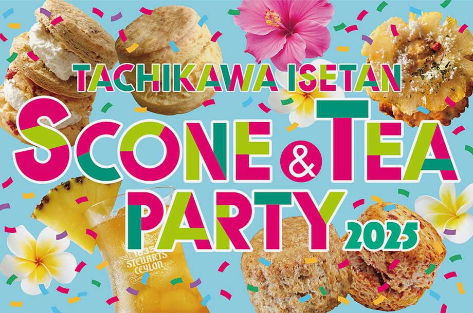 「スコーン&TEAパーティー2025」が伊勢丹立川店で開催！トロピカルスコーンと紅茶が勢揃い